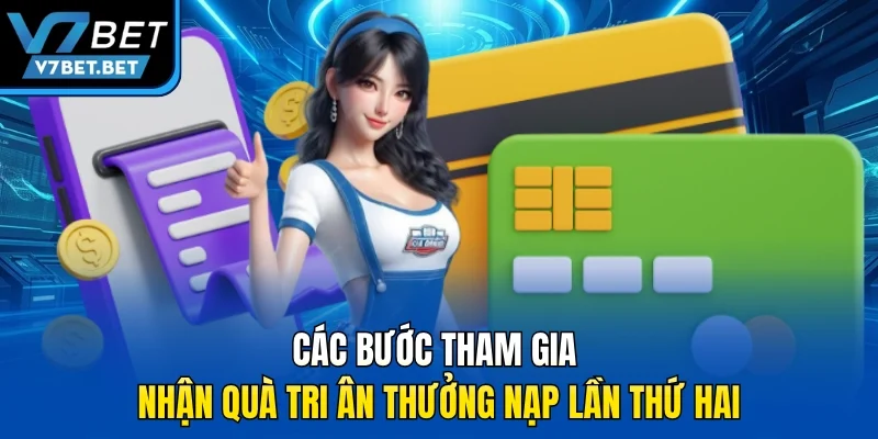 Các bước tham gia nhận quà tri ân thưởng nạp lần thứ hai